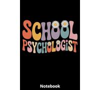 School Psychologist: Funny Gift Notebook , Gift For Psychologist, Friends and Family, 120 Pages