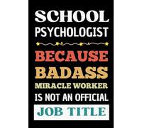 School Psychologist: Funny Notebook Journal, Gift For Co-workers, Friends and Family, 120 Pages