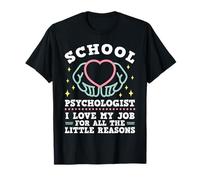 School Psychologist I Love My Job for All Little Reasons T-Shirt