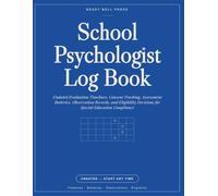 School Psychologist Log Book: Undated Evaluation Timelines, Consent Tracking, Assessment Batteries, Observation Records, and Eligibility Decisions for Special Education Compliance