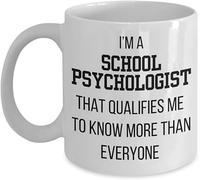 School Psychologist Novelty Coffee Mug - White Funny Gift for Psychology Graduates/Students/School Psychologists | Retirement/Appreciation11 Oz Novelty Drinking Cup