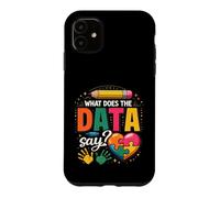 School Psychologist What Does The Data Say Funny Case for iPhone 11