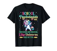 School Psychologists are Fabulous Magical Unicorn Psychology T-Shirt