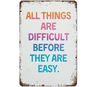 School Quotes Posters Kids Positive Mindset All Things Are Difficult Before They Are Easy Aluminum Sign Decor Plaque Gift For Home Kitchen Bathroom Restaurant Garden Decorations 8X12 Inch