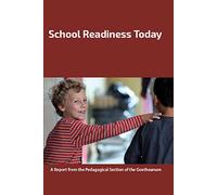 School Readiness Today: A Report from the Pedagogical Section of the Goetheanum