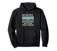 School Receptionist Because Someone Has To Run This Circus Pullover Hoodie
