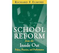 School Reform From The Inside Out: Policy, Practice, And Performance