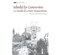 School(s) for Conversion: 12 Marks of a New Monasticism (New Monastic Library: Resources for Radical Discipleship): 1
