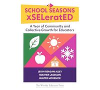 School Seasons xSELeratED: A Year of Community and Collective Growth for Educators