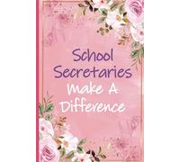 School Secretaries Make A Difference: School Secretary Gifts For Women - Perfect Notebook For School Office Thank You and Appreciation Gifts, School ... Presents (Gift Ideas For School Secretary)