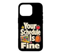 School Secretary Your Schedule Is Fine Front Office Staff Case for iPhone 16 Pro
