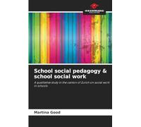 School social pedagogy & school social work: A qualitative study in the canton of Zurich on social work in schools