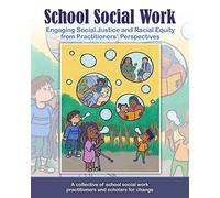 School Social Work: Engaging Social Justice and Racial Equity from Practitioners Perspectives