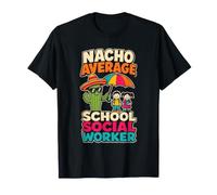 School Social Worker Nacho Average Elementary Student Gift T-Shirt