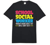 School Social Worker Nobody Knows What I Do Until I Don't Do Comfort Colors Adult Heavyweight T-Shirt