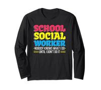 School Social Worker Nobody knows what I Do Until I Don't Do Long Sleeve T-Shirt