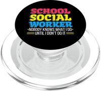 School Social Worker Nobody knows what I Do Until I Don't Do PopSockets PopGrip for MagSafe