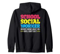 School Social Worker Nobody knows what I Do Until I Don't Do Zip Hoodie