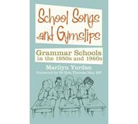School Songs and Gymslips: Grammar Schools In The 1950S And 1960S