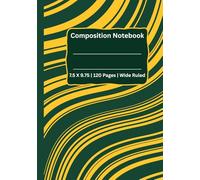 School Spirit Composition Notebook: Green & Gold Edition • Wide Ruled • 7.5” x 9.75” • 120 Pages