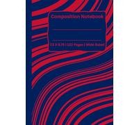 School Spirit Composition Notebook: Navy and Red Edition • Wide Ruled • 7.5” x 9.75” • 120 Pages