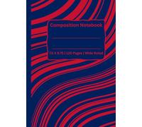 School Spirit Composition Notebook: Navy and Red Edition • Wide Ruled • 7.5” x 9.75” • 120 Pages