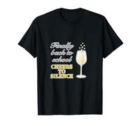 School Start Funny Finally Rest Parents Cheers to Silence T-Shirt