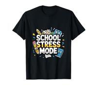 School Stress Mode Funny Student Teacher Humor Design T-Shirt