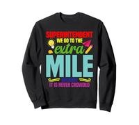 School Supervisor School Worker Extra Mile Superintendent Sweatshirt