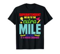 School Supervisor School Worker Extra Mile Superintendent T-Shirt