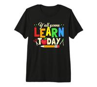 School Teacher Y'all Gonna Learn Today Back to School Premium T-Shirt