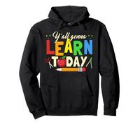 School Teacher Y'all Gonna Learn Today Back To School Pullover Hoodie
