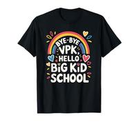 School Teaching and Pre K, Bye-Bye VPK, Hello Big Kid School T-Shirt