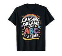 School Teaching and Pre K, Chasing Dreams one ABC at a time T-Shirt