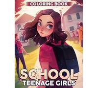 School Teenage Girls Coloring Book: Trendy Coloring Pages Featuring Fun High School Scene Illustrations for Teens for Creativity and Relaxation