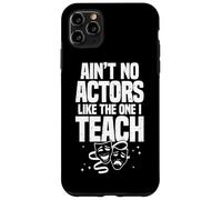 School Theatre Funny Drama Teacher Drama Class Teaching Case for iPhone 11 Pro Max