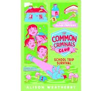 School Trip Survival: The second cosy murder mystery in the Common Criminals' Club series