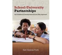 School-University Partnerships : The Professional Development Schools (PDS) Approach