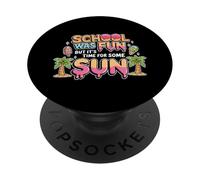 School Was Fun But It's Time For Some Sun Shirt PopSockets Adhesive PopGrip