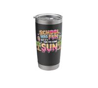 School was Fun But It's Time for Some Sun Shirt Stainless Steel Insulated Tumbler