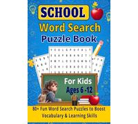 School Word Search Puzzle Book for Kids Ages 6-12: 80+ Fun Word Search Puzzles to Boost Vocabulary, Spelling & Learning Skills - Educational Brain ... (BACK TO SCHOOL WORD SEARCH FOR KIDS)