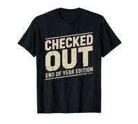 School Year Done Teacher Checked Out Until September Last T-Shirt
