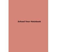 School Year Notebook: Managing Time, Assignments, and Success: A Comprehensive Student's Guide