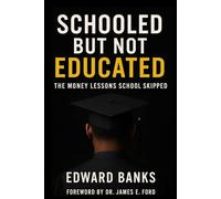 Schooled But Not Educated: The Money Lessons That School Skipped (Getting The G.I.S.T.)