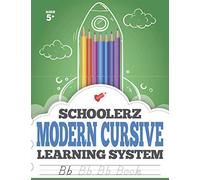 Schoolerz™ Modern Cursive Learning System: D’Nealian-Style Cursive Handwriting Workbook for Kids (Schoolerz™ Foundations Collection)