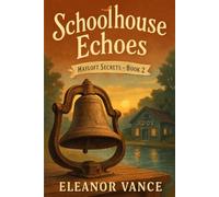 Schoolhouse Echoes: 2 (Hayloft Secrets)
