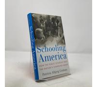 Schooling America: How the Public Schools Meet the Nation's Changing Needs