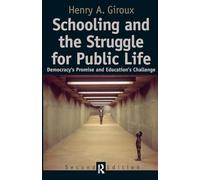 Schooling and the Struggle for Public Life: Democracy's Promise and Education's Challenge (Cultural Politics and the Promise of Democracy) (Cultural Politics & the Promise of Democracy)