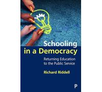 Schooling in a Democracy: Returning Education to the Public Service