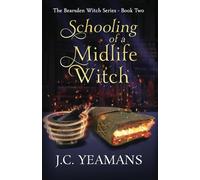 Schooling of a Midlife Witch: A Paranormal Women's Fiction Urban Fantasy: ONE (The Bearsden Witch Series)